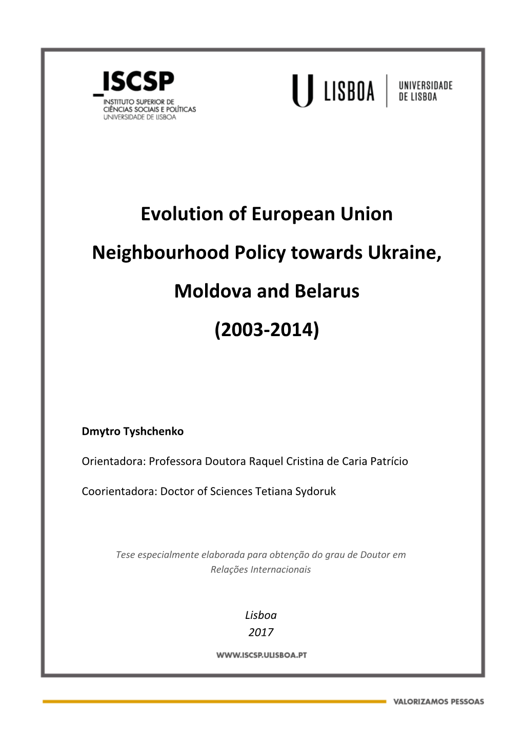 Evolution of European Union Neighbourhood Policy Towards Ukraine, Moldova and Belarus (2003-2014)