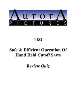 4452 Safe & Efficient Operation of Hand Held Cutoff Saws Review Quiz