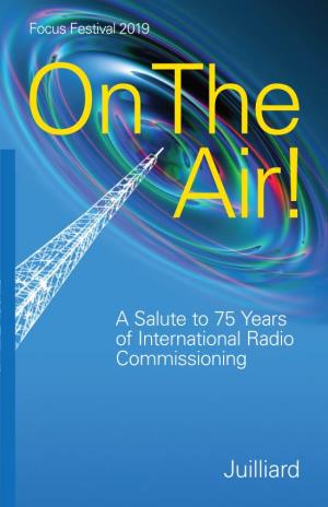 A Salute to 75 Years of International Radio Commissioning the Juilliard School Presents