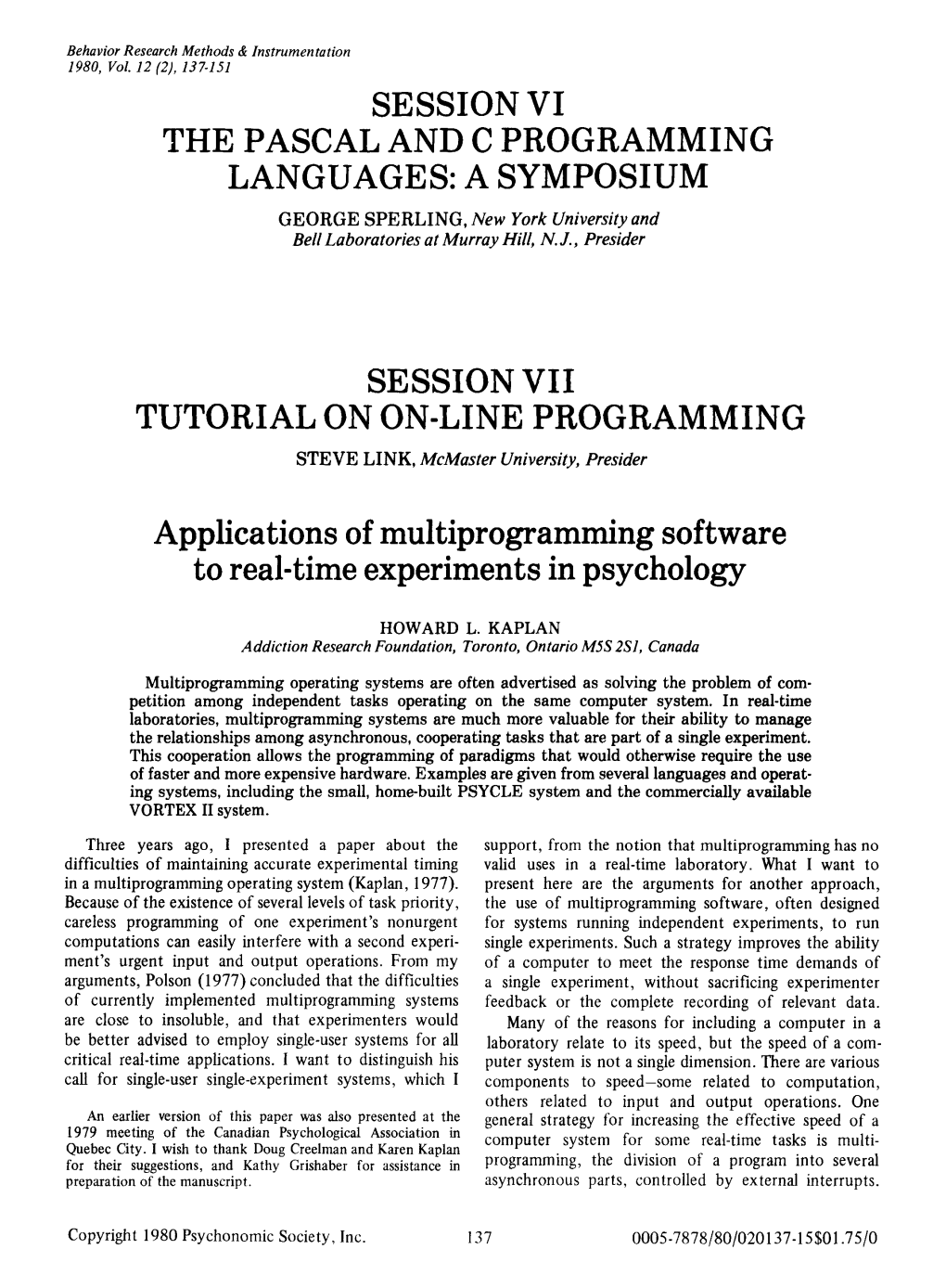 Applications of Multiprogramming Software to Real-Time Experiments in Psychology