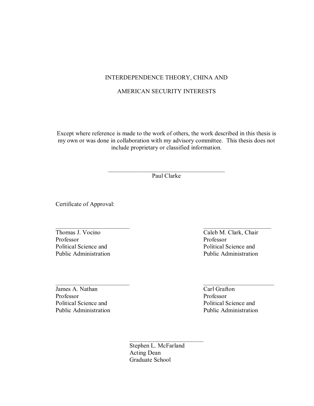 INTERDEPENDENCE THEORY, CHINA and AMERICAN SECURITY INTERESTS Except Where Reference Is Made to the Work of Others, the Work D