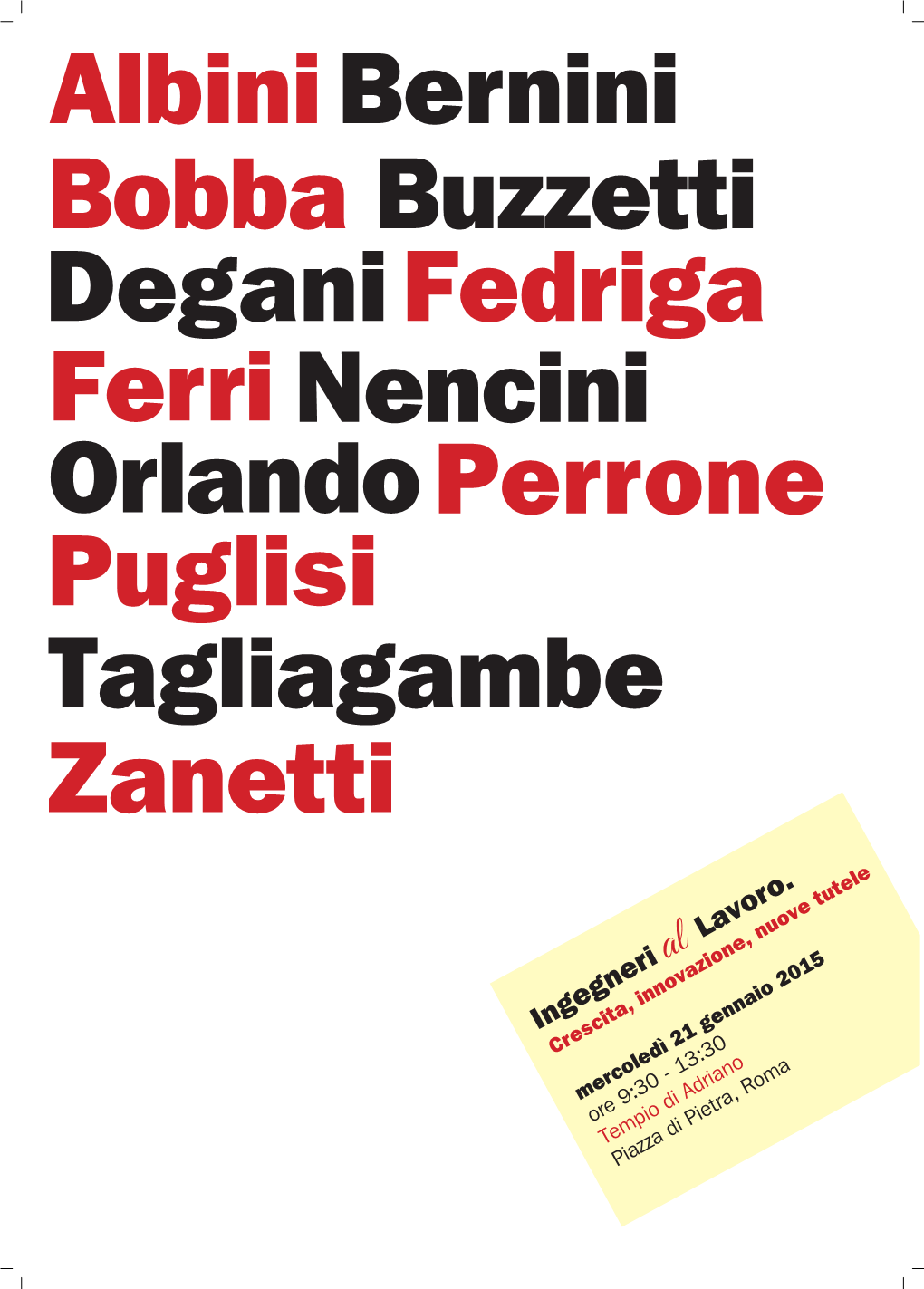 Crescita, Innovazione, Nuove Tutele Mercoledì 21 Gennaio 2015 Ore 9:30