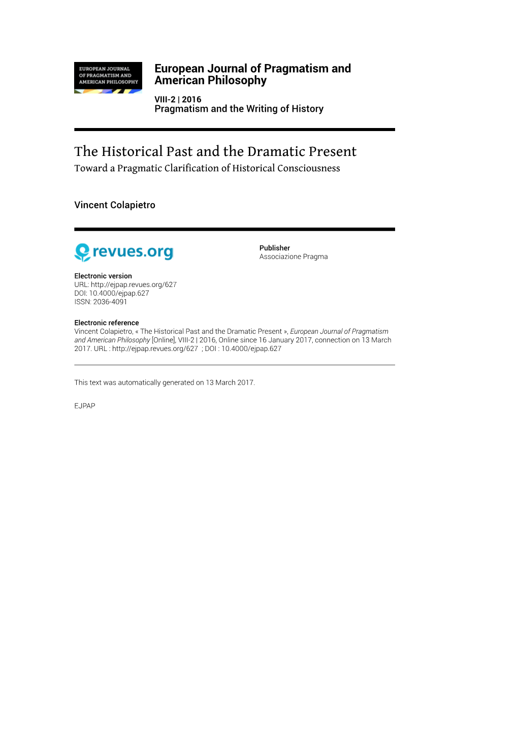 European Journal of Pragmatism and American Philosophy, VIII-2 | 2016 the Historical Past and the Dramatic Present 2