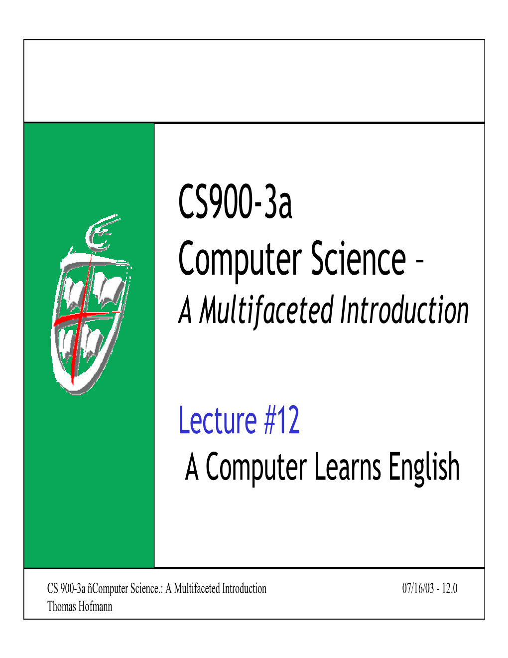 CS900-3A Computer Science – a Multifaceted Introduction