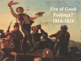 Era of Good Feelings? 1816-1824