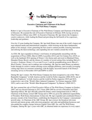 Robert A. Iger Executive Chairman and Chairman of the Board the Walt Disney Company