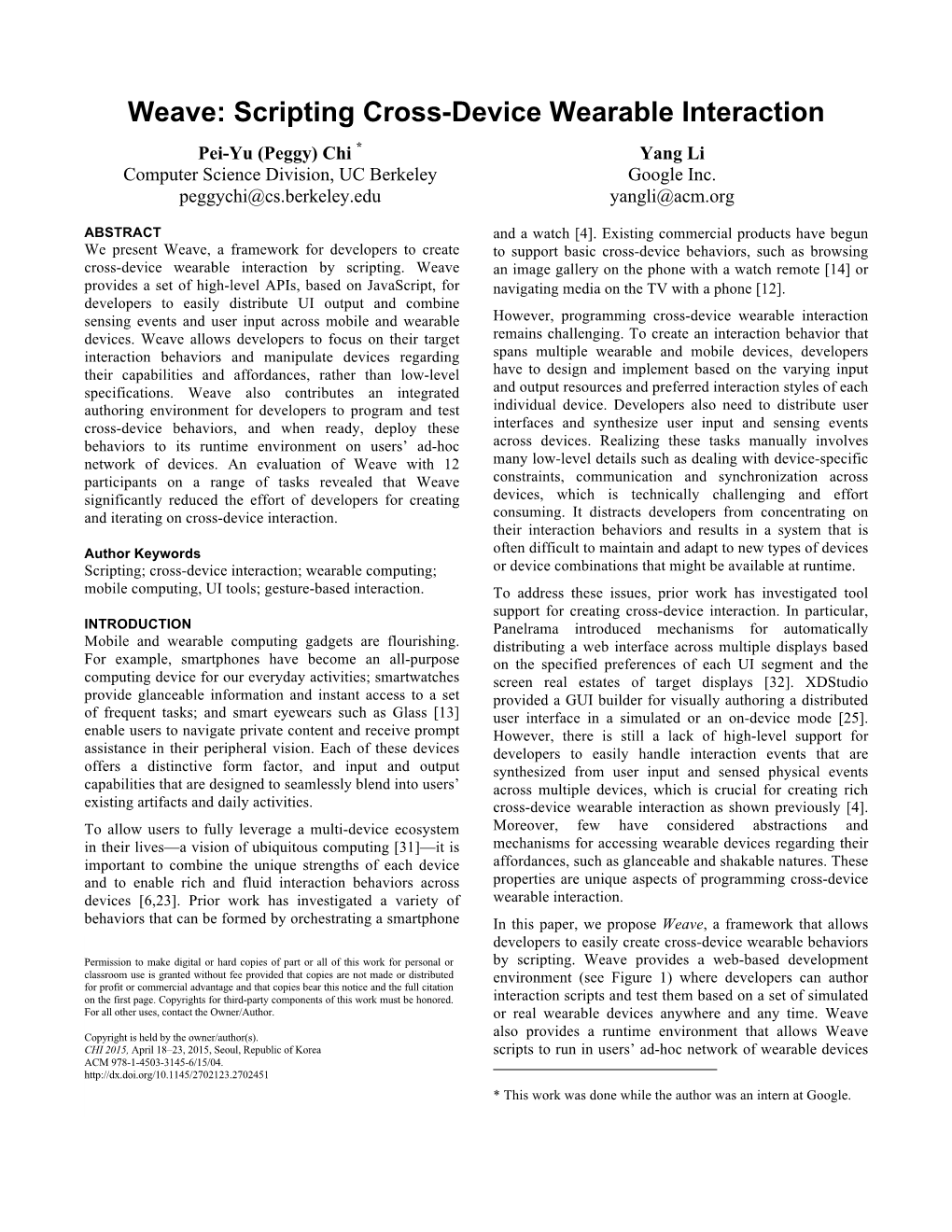 Weave: Scripting Cross-Device Wearable Interaction Pei-Yu (Peggy) Chi * Yang Li Computer Science Division, UC Berkeley Google Inc