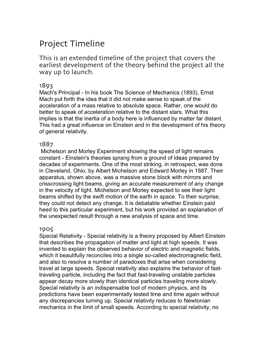 Project Timeline This Is an Extended Timeline of the Project That Covers the Earliest Development of the Theory Behind the Project All the Way up to Launch