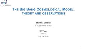The Big Bang Cosmological Model: Theory and Observations