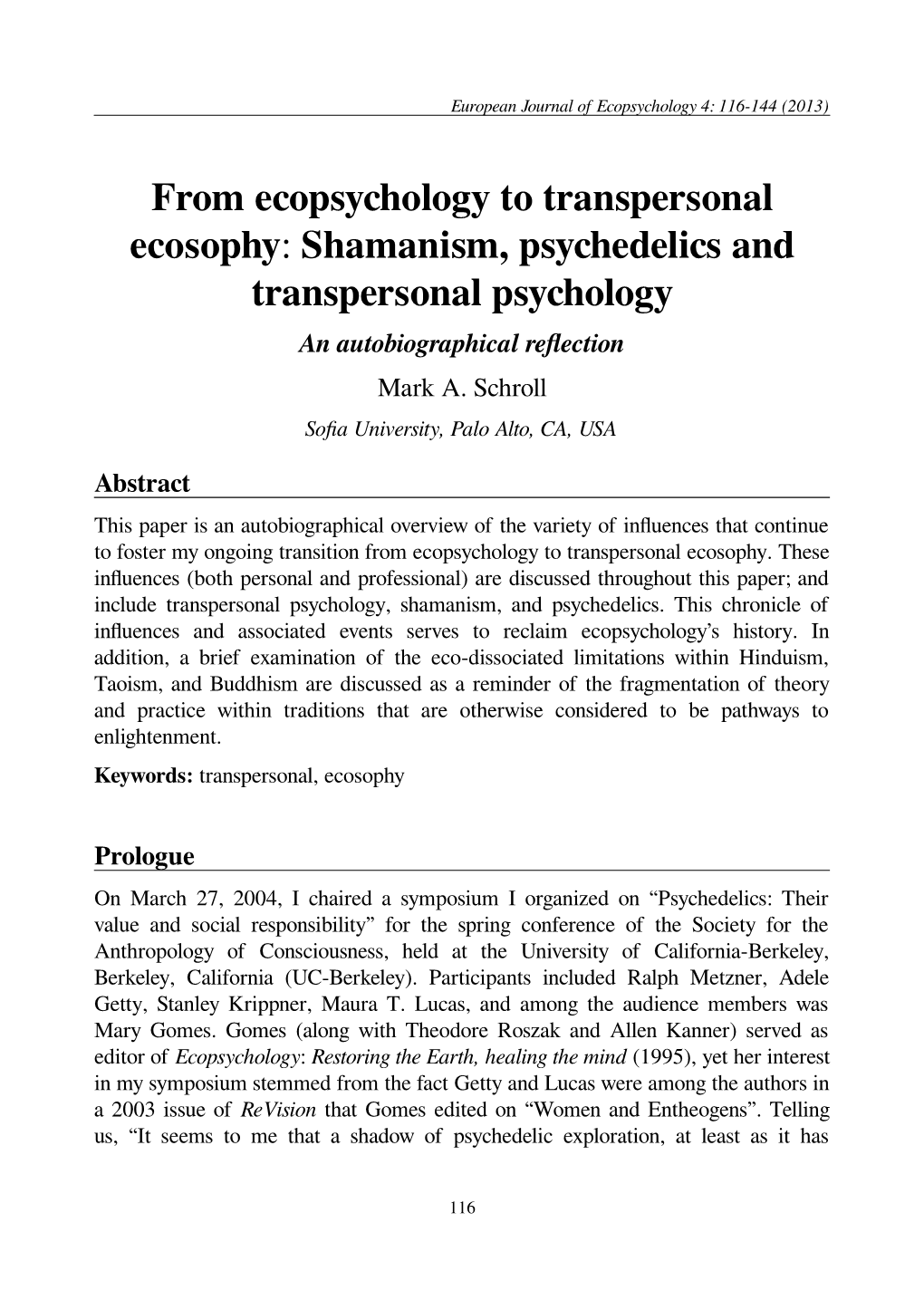 From Ecopsychology to Transpersonal Ecosophy: Shamanism, Psychedelics and Transpersonal Psychology an Autobiographical Reflection Mark A