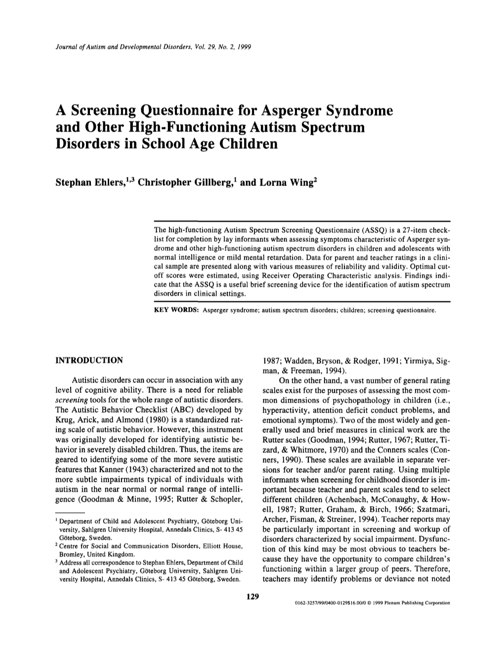 A Screening Questionnaire for Asperger Syndrome and Other High-Functioning Autism Spectrum Disorders in School Age Children