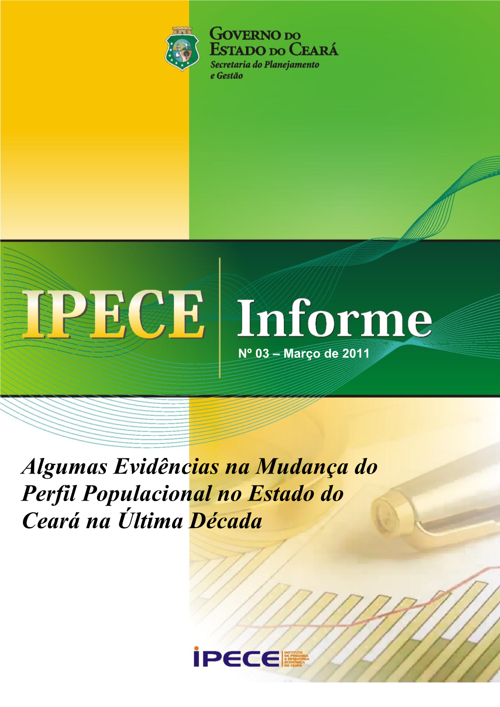 Algumas Evidências Na Mudança Do Perfil Populacional No Estado Do Ceará Na Última Década