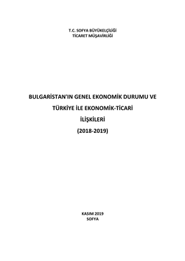 Bulgaristan'in Genel Ekonomik Durumu Ve Türkiye Ile Ekonomik-Ticari Ilişkileri (2018-2019)