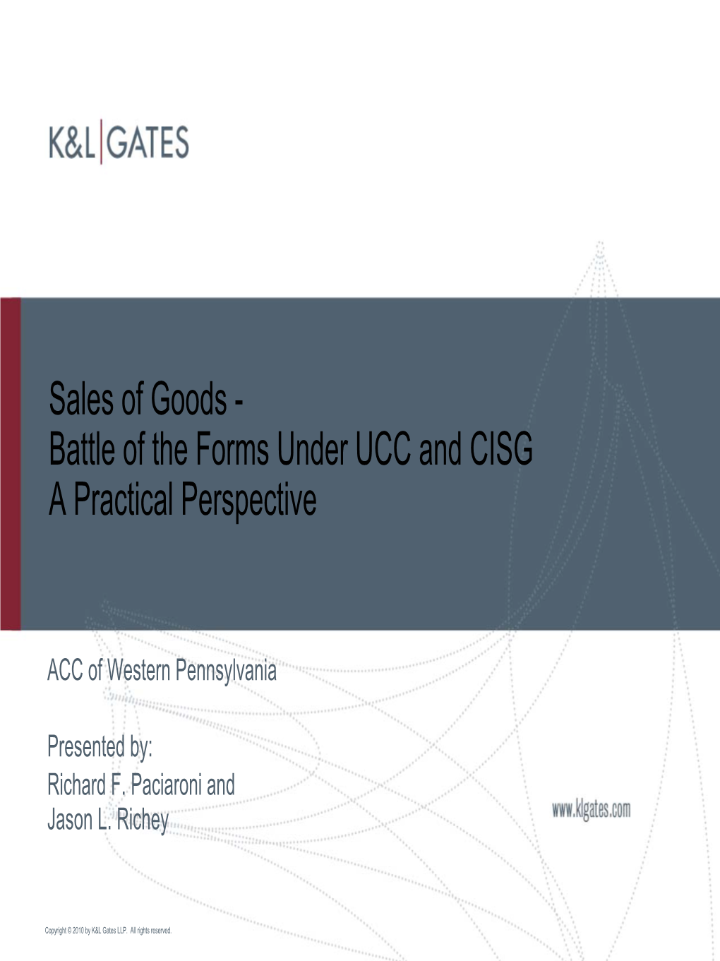 Sales of Goods - Battle of the Forms Under UCC and CISG a Practical Perspective