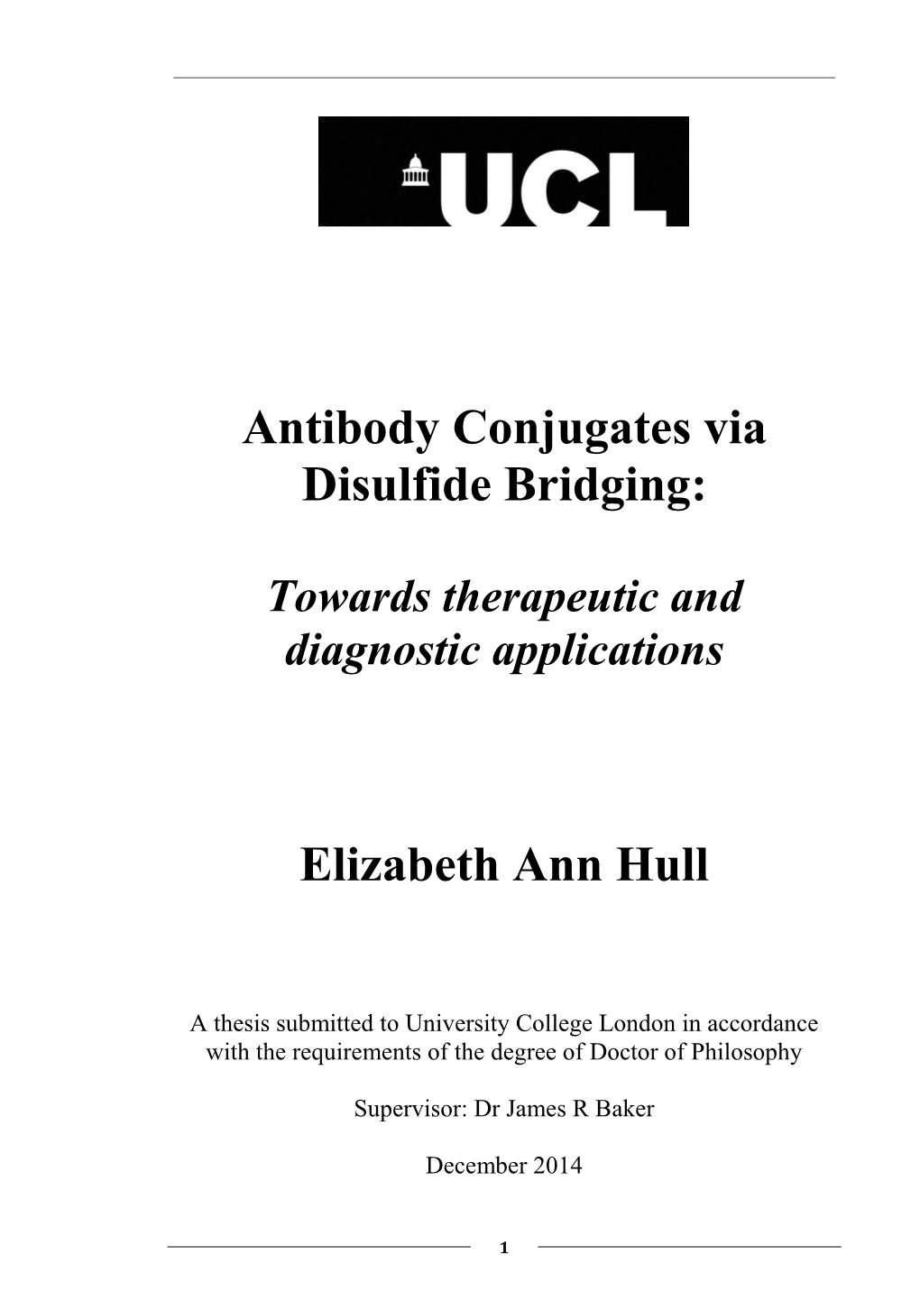 Antibody Conjugates Via Disulfide Bridging: Elizabeth Ann Hull