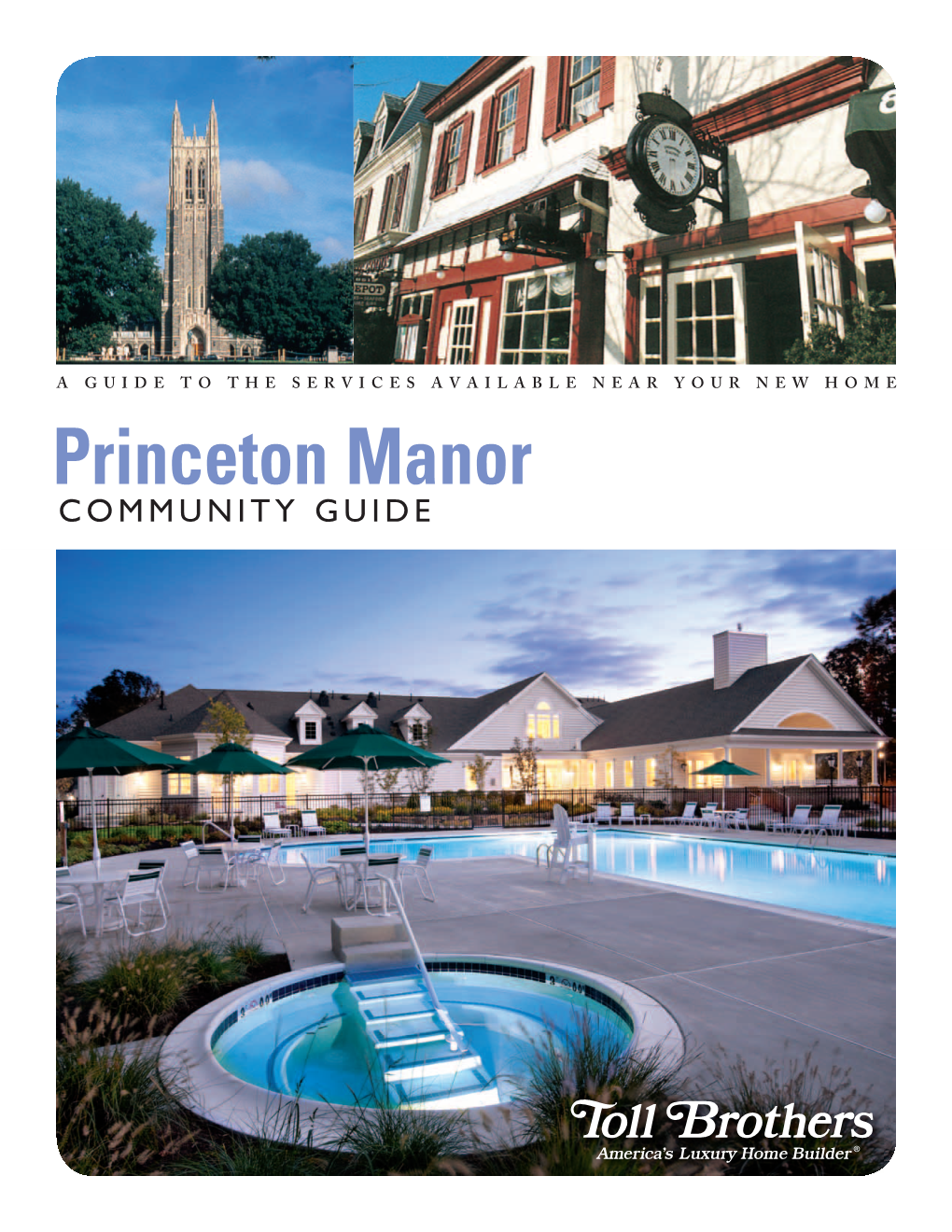 Princeton Manor COMMUNITY GUIDE Copyright 2012 Toll Brothers, Inc