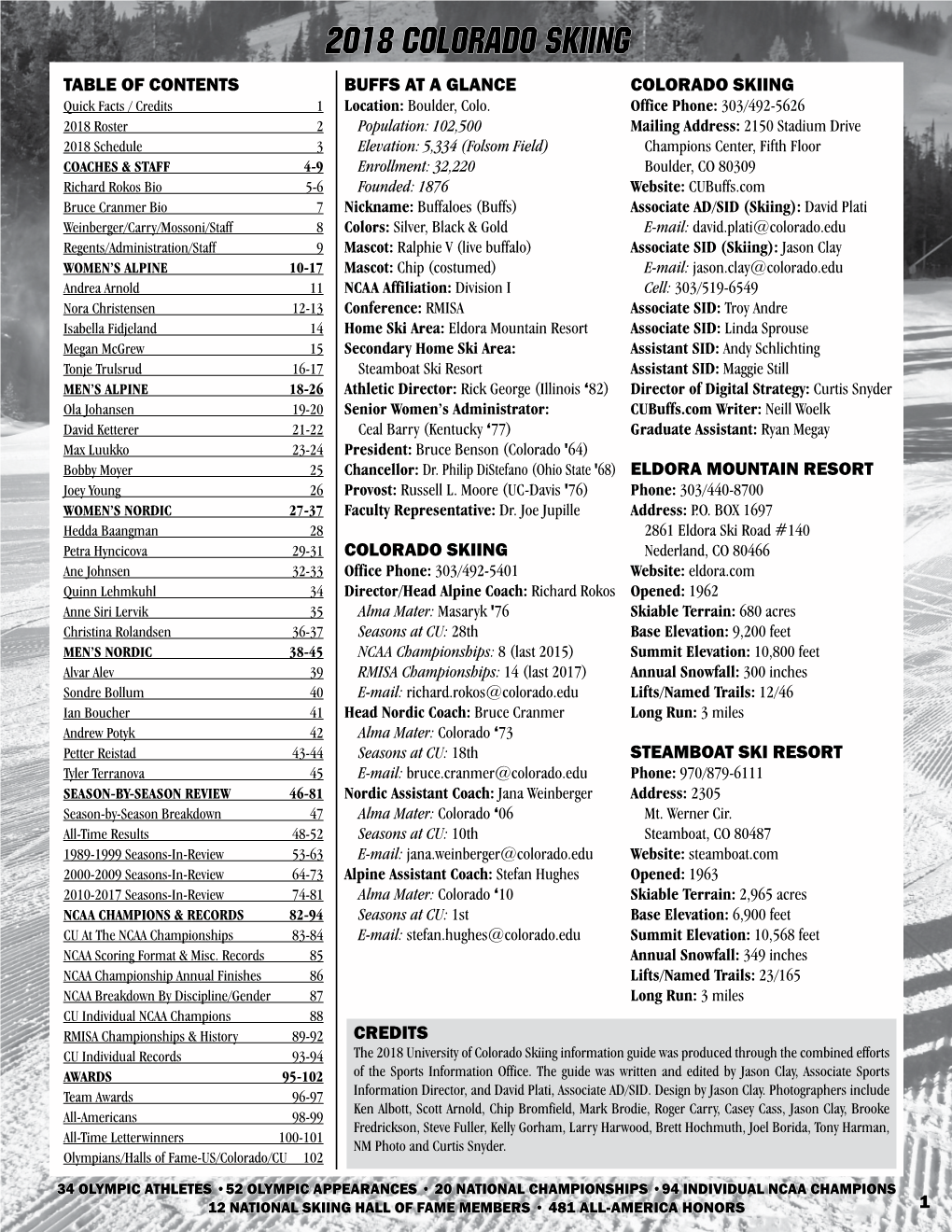 2018 Colorado Skiing TABLE of CONTENTS BUFFS at a GLANCE COLORADO SKIING Quick Facts / Credits 1 Location: Boulder, Colo