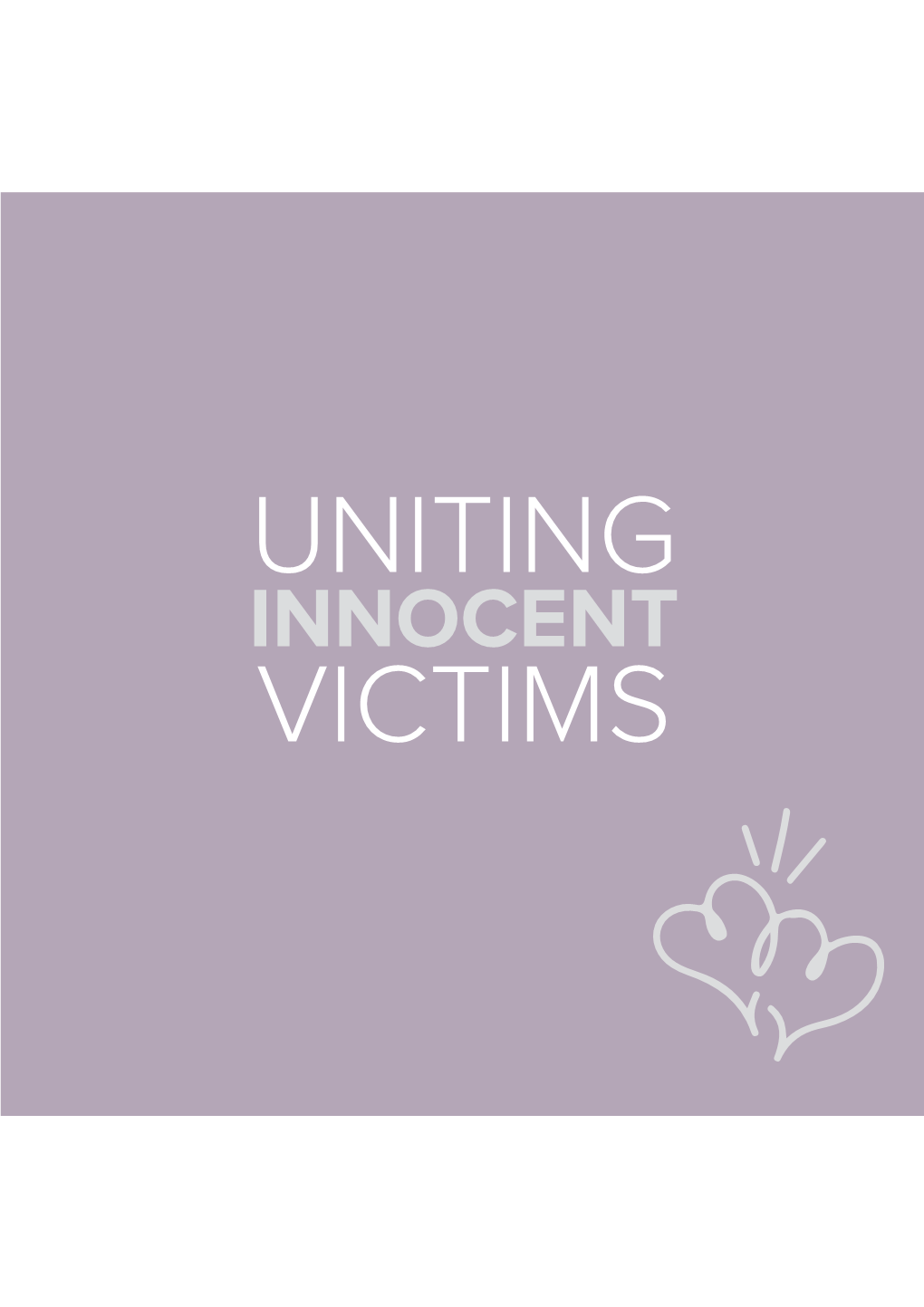 UNITING INNOCENT VICTIMS UNITING Innocent Victims CONTENTS