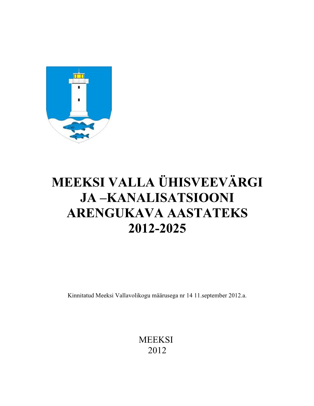 Meeksi Valla Ühisveevärgi Ja –Kanalisatsiooni Arengukava Aastateks 2012-2025