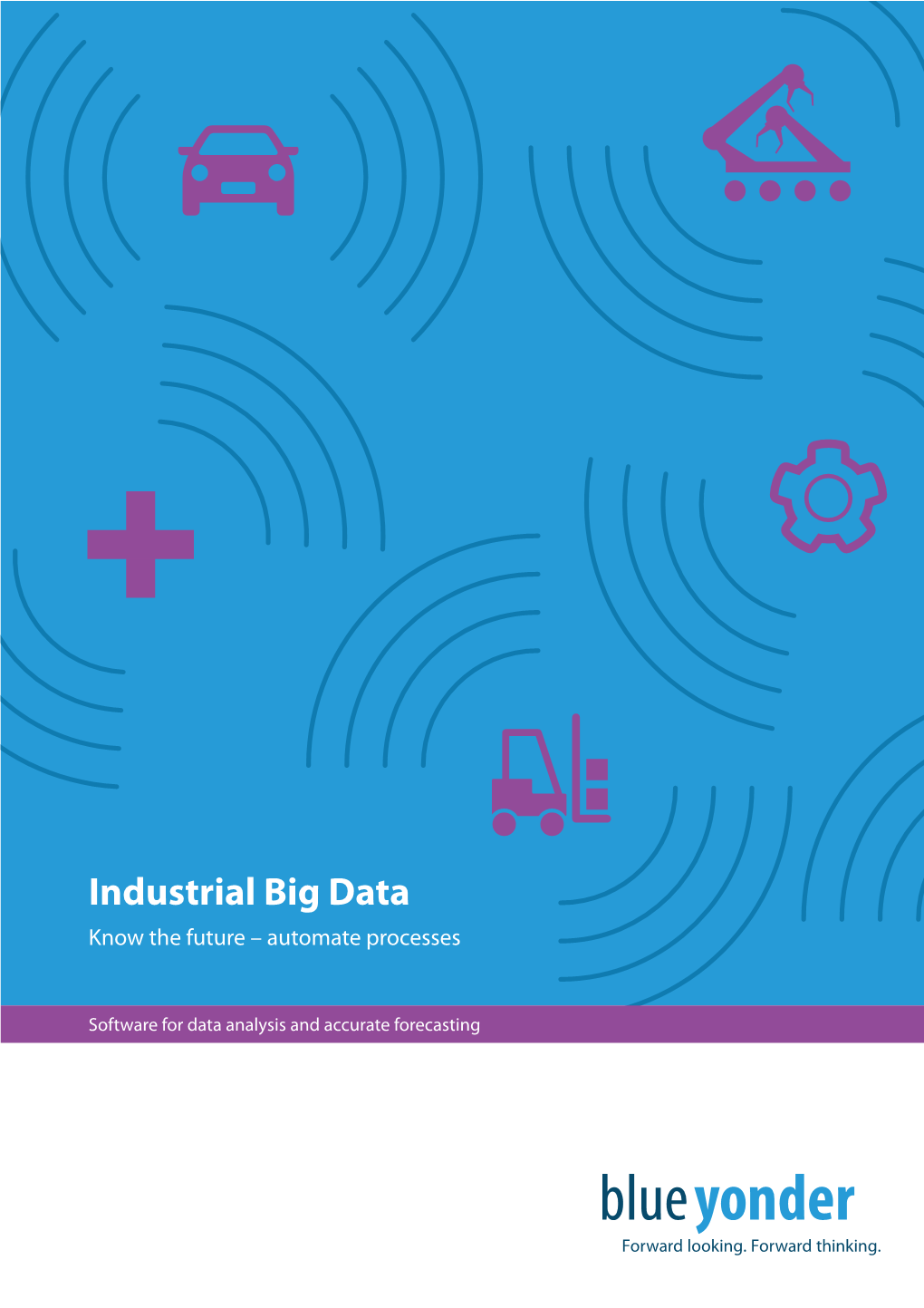 Industrial Big Data Know the Future – Automate Processes