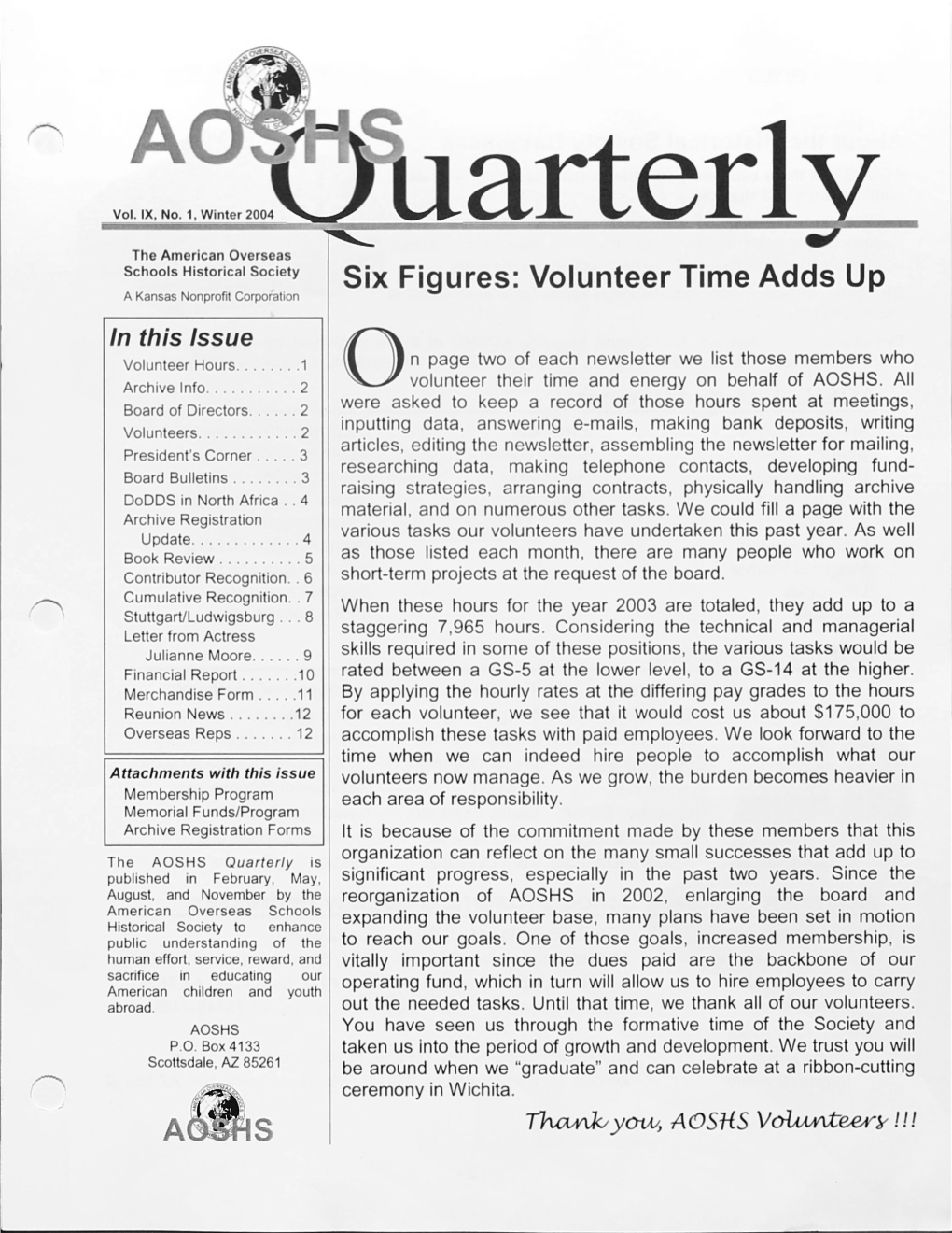 Winter 2004 Arterly the American Overseas Schools Historical Society Six Figures: Volunteer Time Adds up a Kansas Nonprofit Corporation