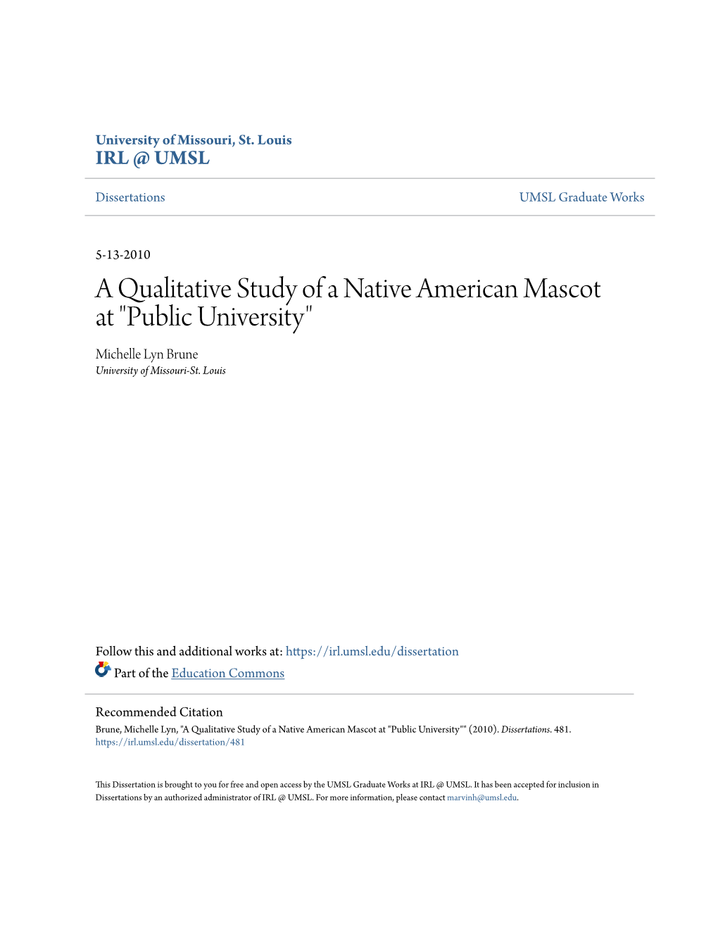 A Qualitative Study of a Native American Mascot at "Public University" Michelle Lyn Brune University of Missouri-St