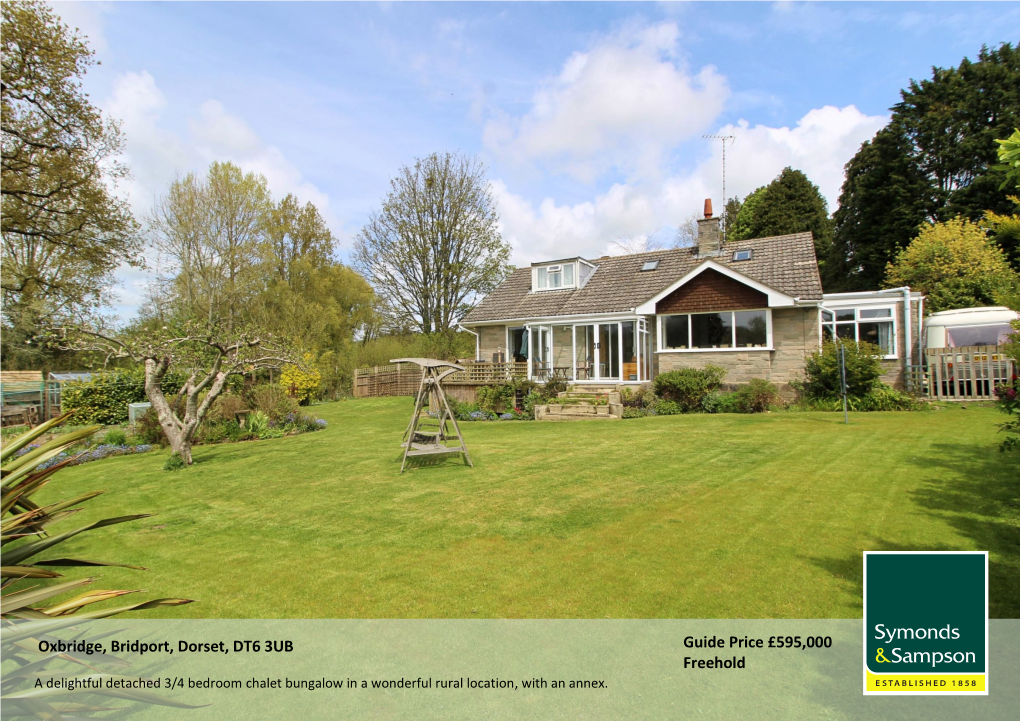 Oxbridge, Bridport, Dorset, DT6 3UB Guide Price £595,000 Freehold a Delightful Detached 3/4 Bedroom Chalet Bungalow in a Wonderful Rural Location, with an Annex