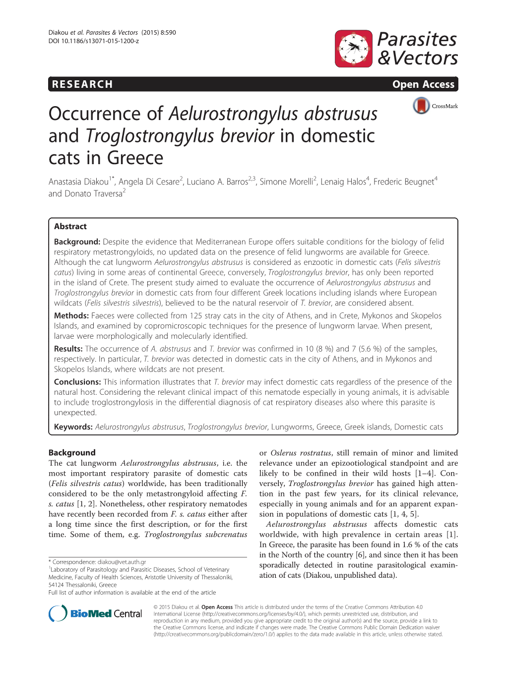 Occurrence of Aelurostrongylus Abstrusus and Troglostrongylus Brevior in Domestic Cats in Greece Anastasia Diakou1*, Angela Di Cesare2, Luciano A