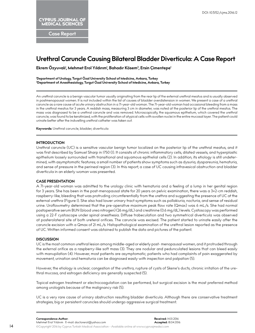 Urethral Caruncle Causing Bilateral Bladder Diverticula: a Case Report Ekrem Özyuvalı1, Mehmet Erol Yıldırım1, Bahadır Kösem2, Ersin Çimentepe1