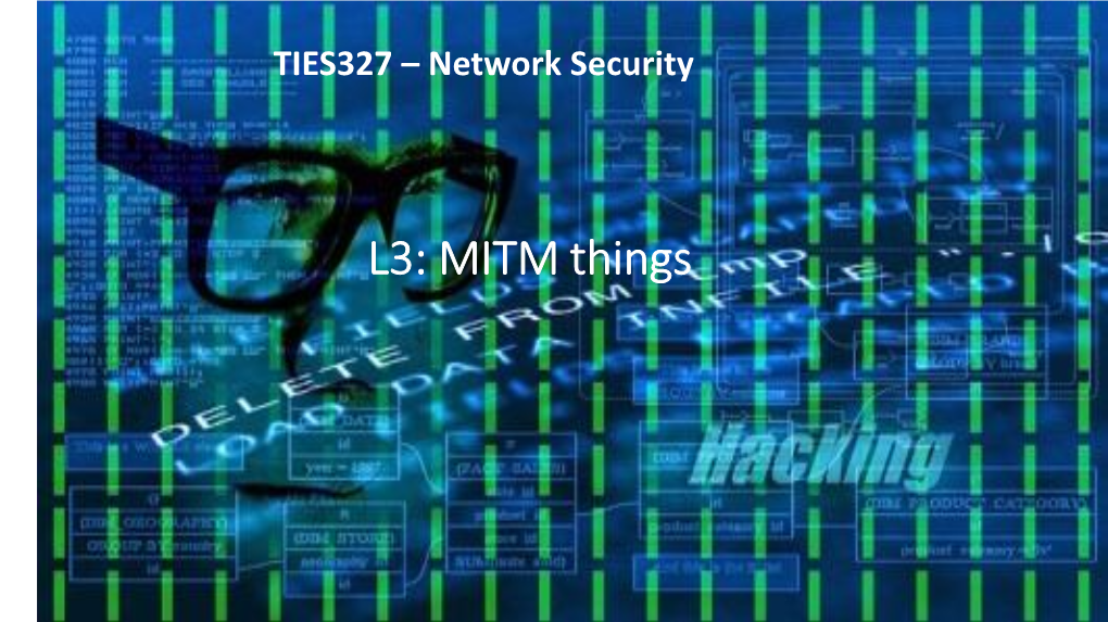 L3: MITM Things DNS • DNS (Domain Name System) Is Naming System for Computers and Other Resources