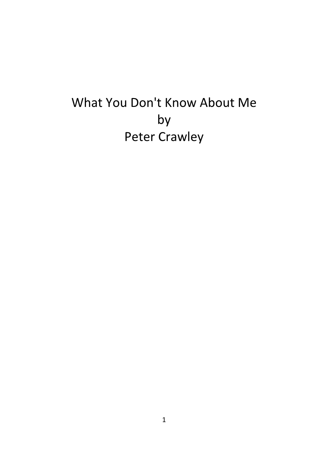 What You Don't Know About Me by Peter Crawley