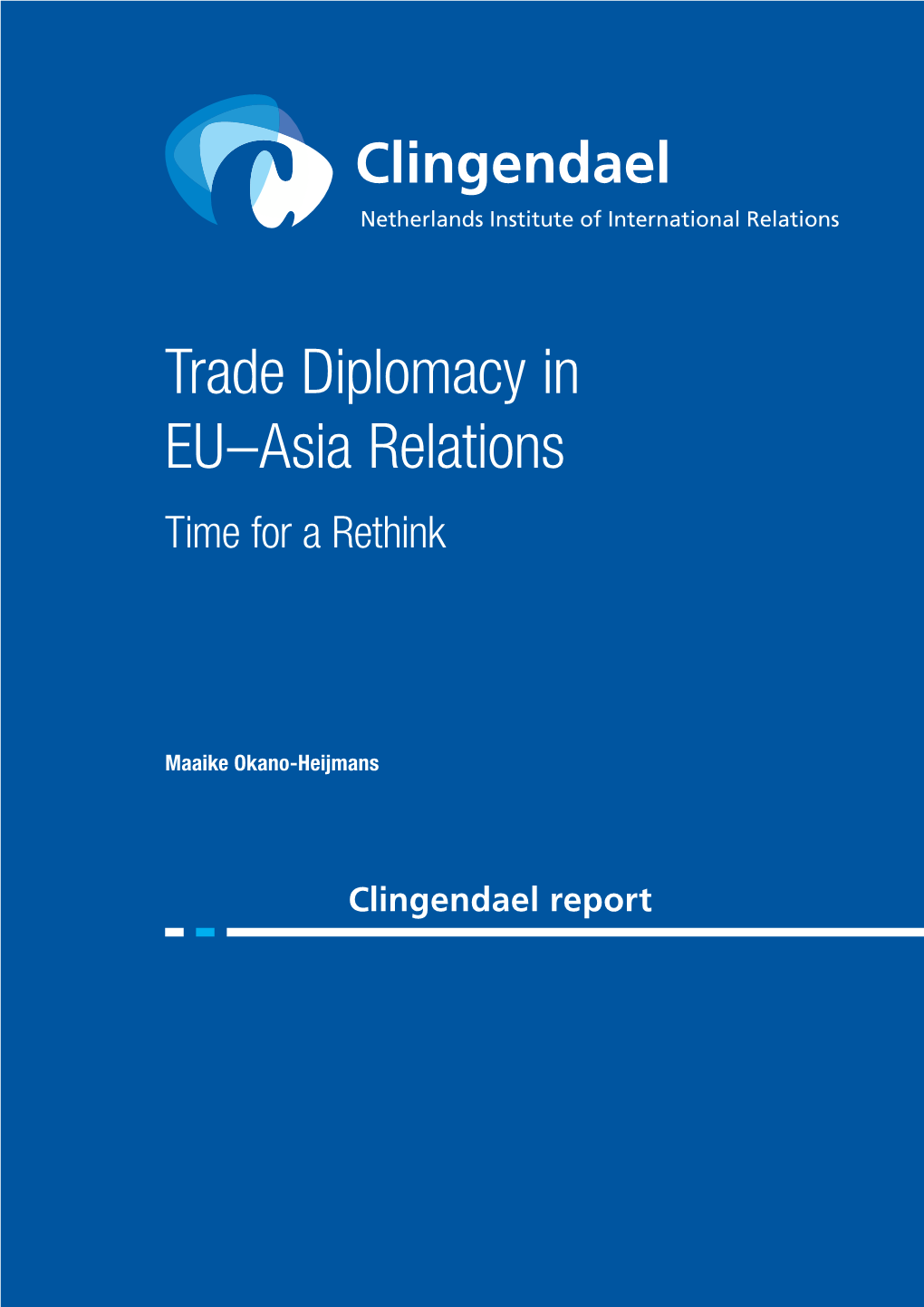 Trade Diplomacy in EU–Asia Relations Time for a Rethink