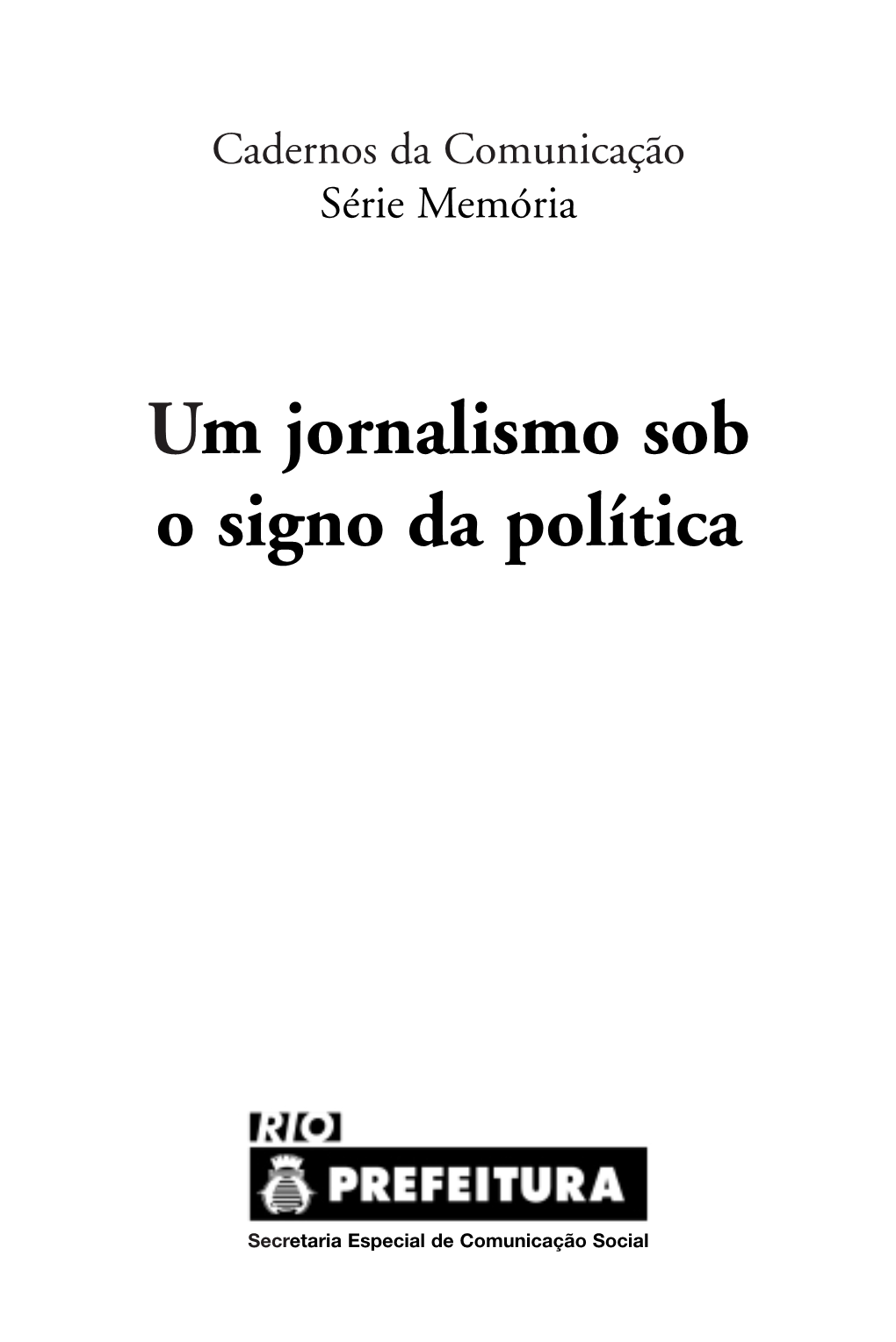 Um Jornalismo Sob O Signo Da Política