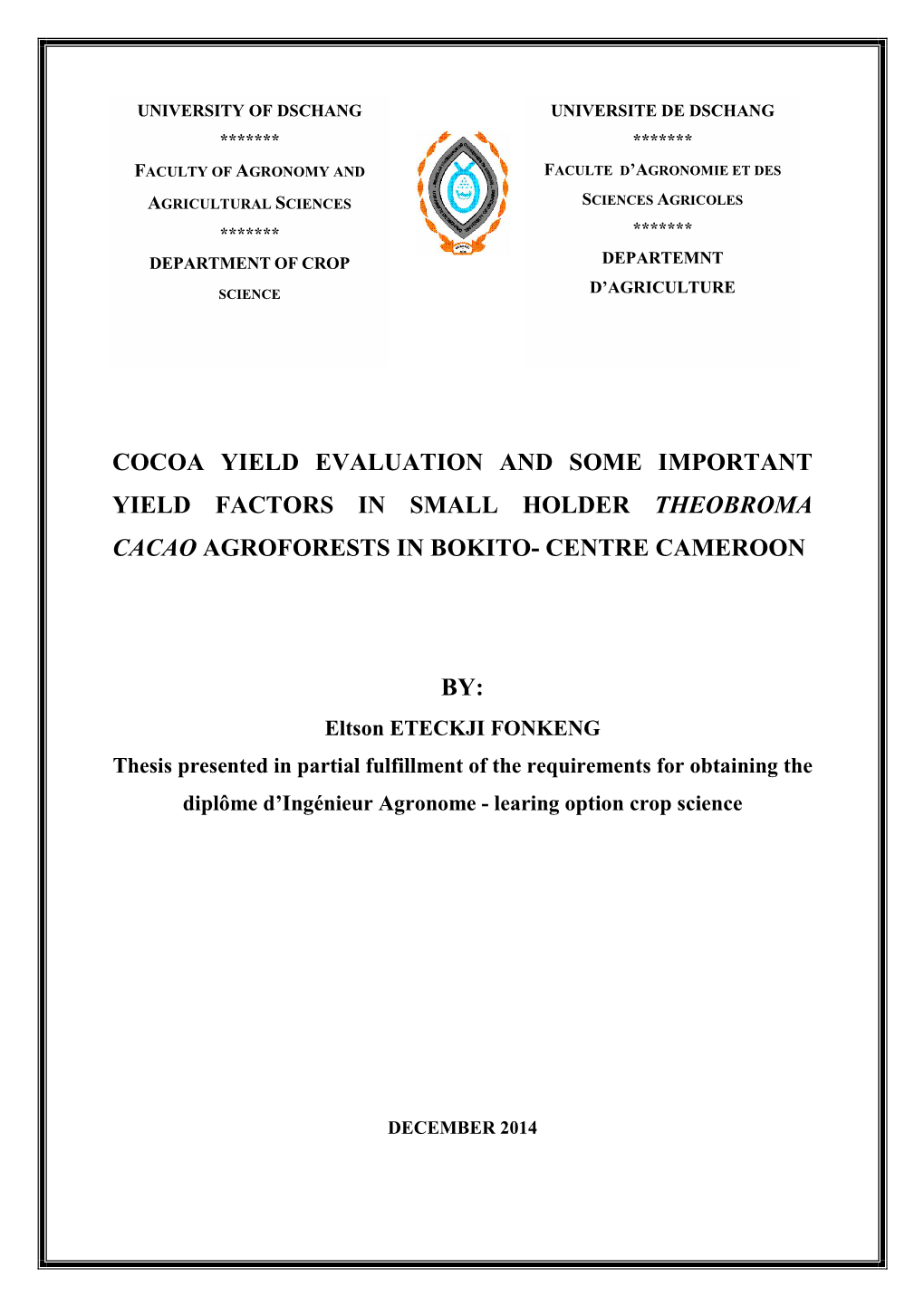 Cocoa Yield Evaluation and Some Important Yield Factors in Small Holder Theobroma Cacao Agroforests in Bokito- Centre Cameroon