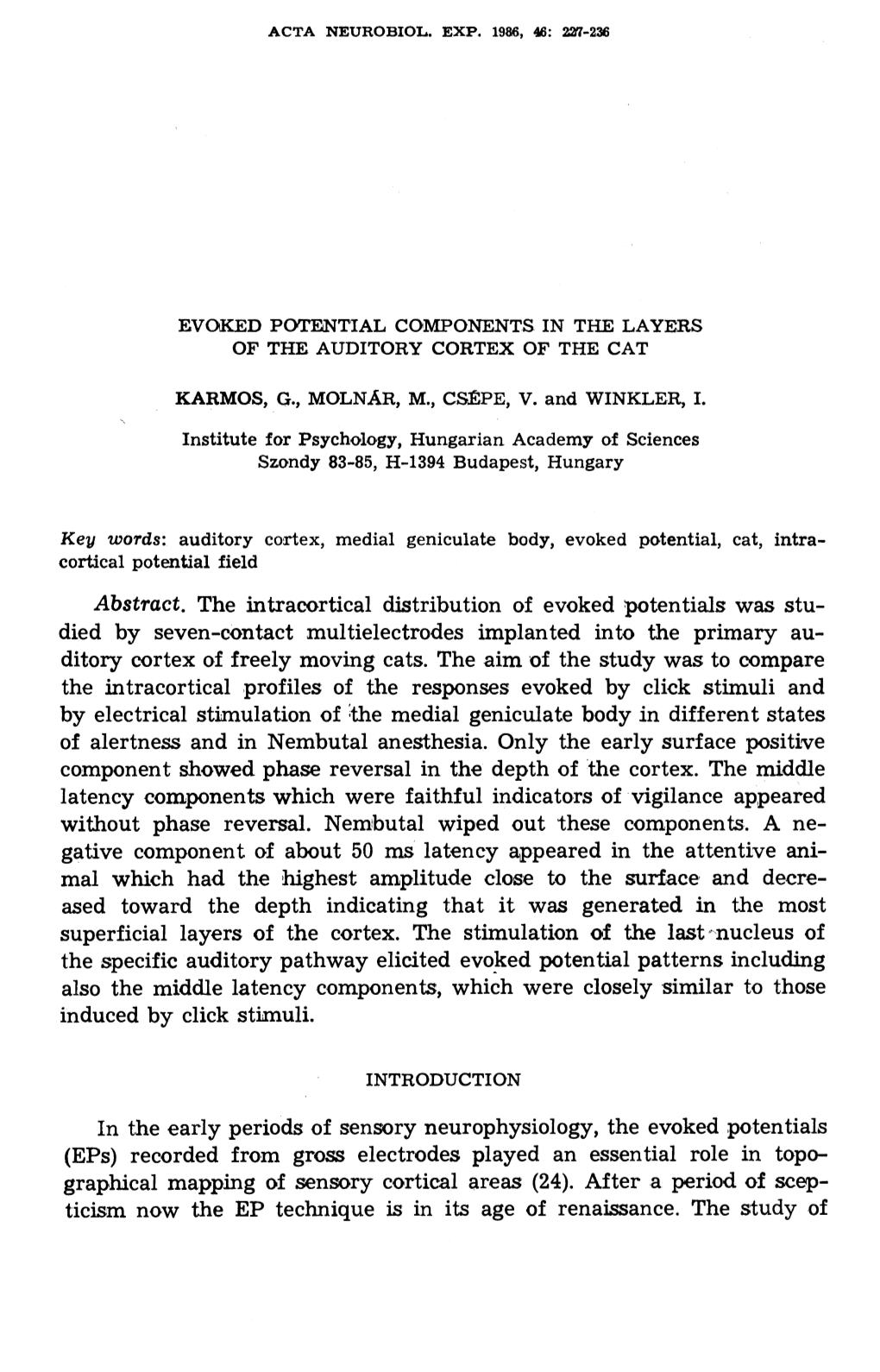 Abstract. the Intracortical Distribution of Evoked Potentials Was Stu- Died