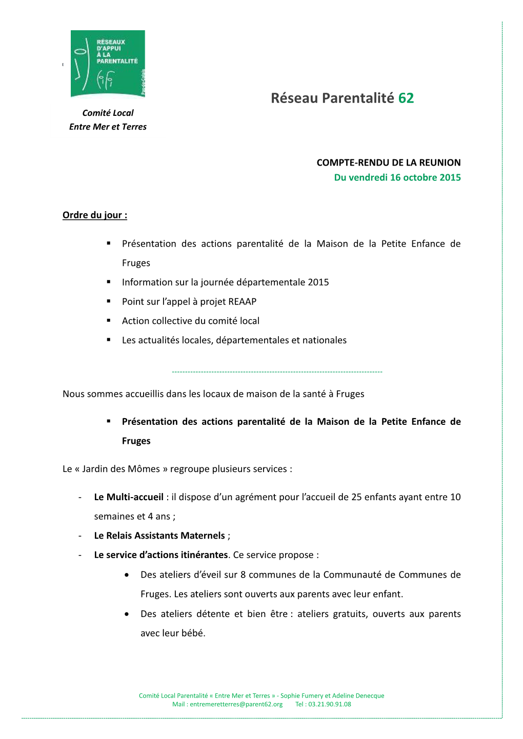 Réseau Parentalité 62 Comité Local T É Entre Mer Et Terres L O COMPTE-RENDU DE LA REUNION C Du Vendredi 16 Octobre 2015 a L Ordre Du Jour : F A