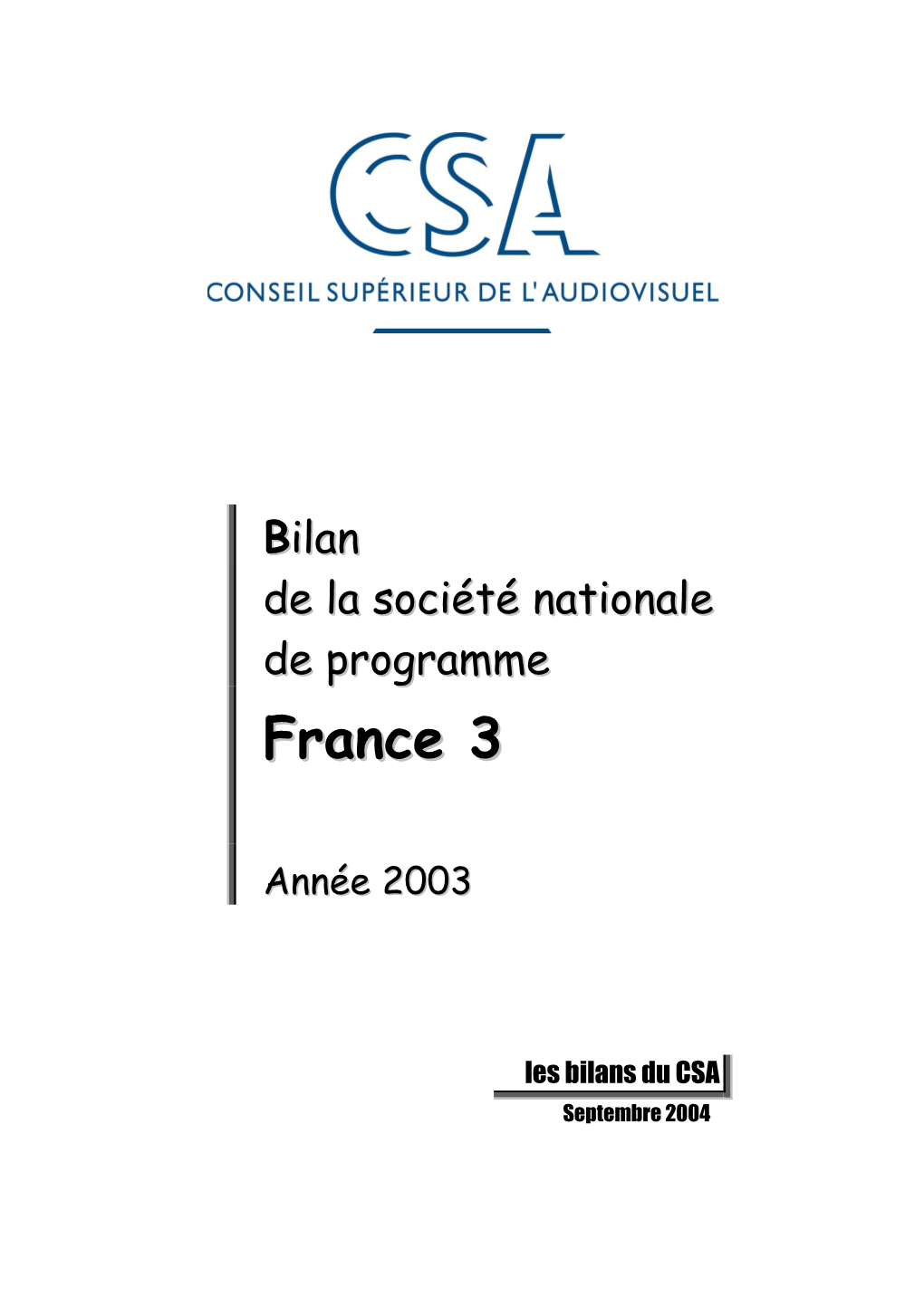 France 3, Le 22 Juillet 2004, Le Conseil Supérieur De L'audiovisuel a Ààauditionné MM