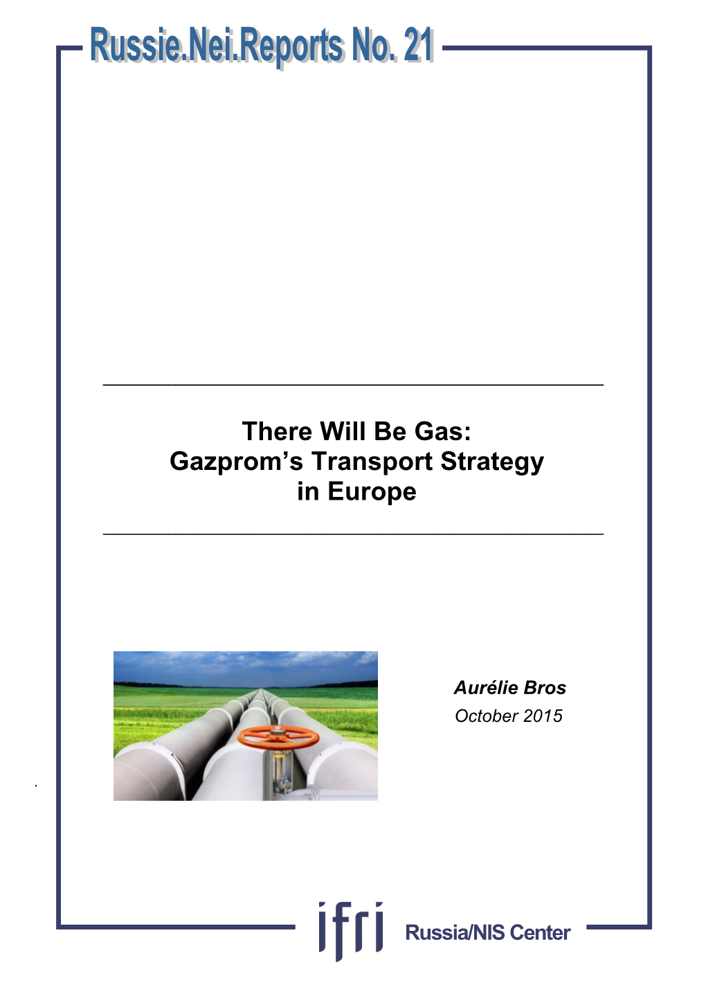 There Will Be Gas: Gazprom's Transport Strategy in Europe