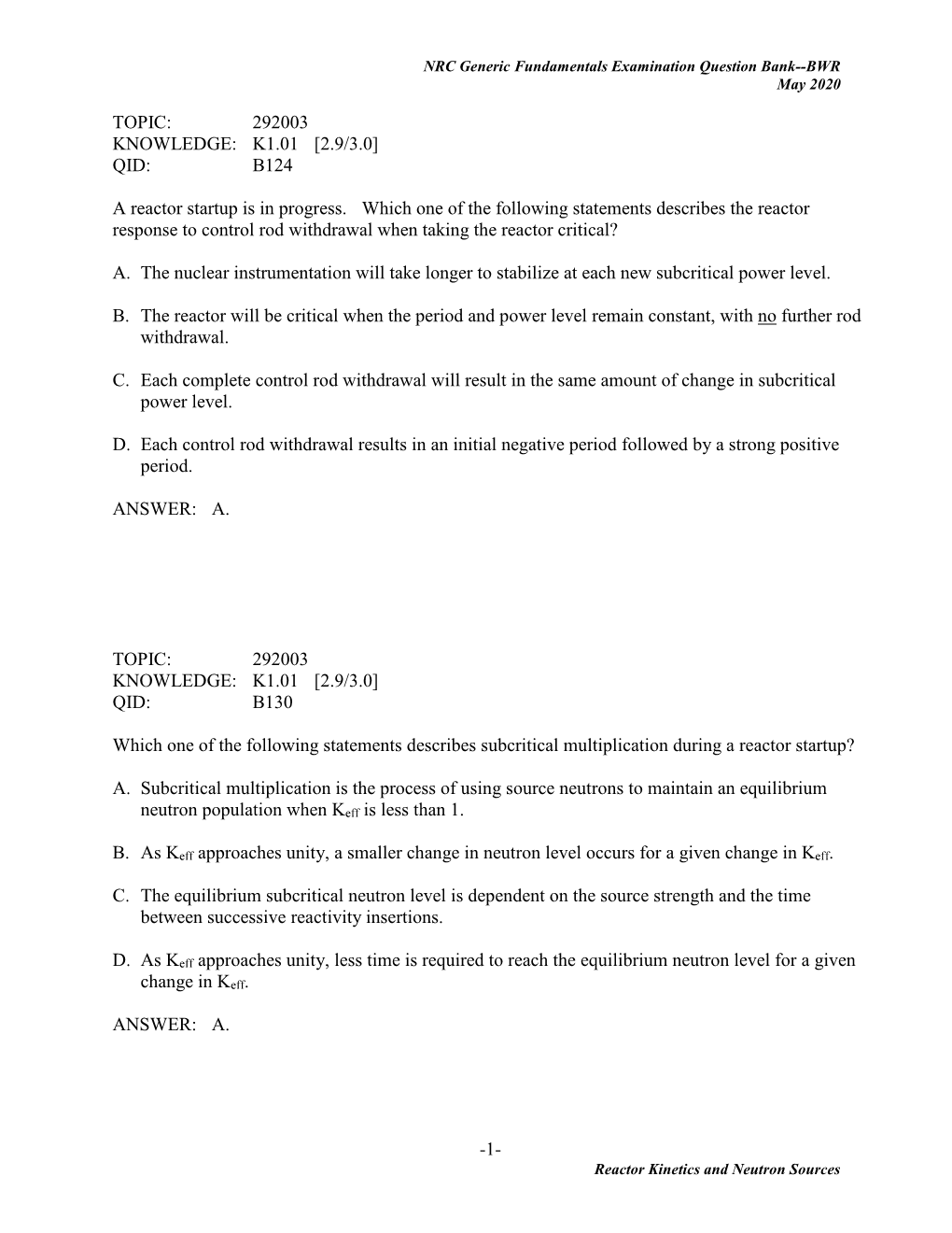 1- TOPIC: 292003 KNOWLEDGE: K1.01 [2.9/3.0] QID: B124 a Reactor