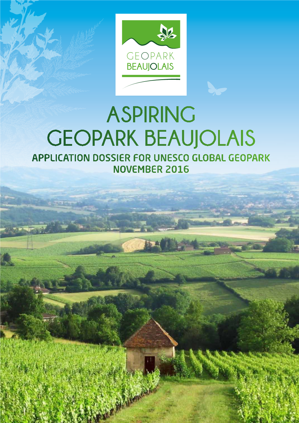 Aspiring Geopark Beaujolais Application Dossier for Unesco Global Geopark November 2016