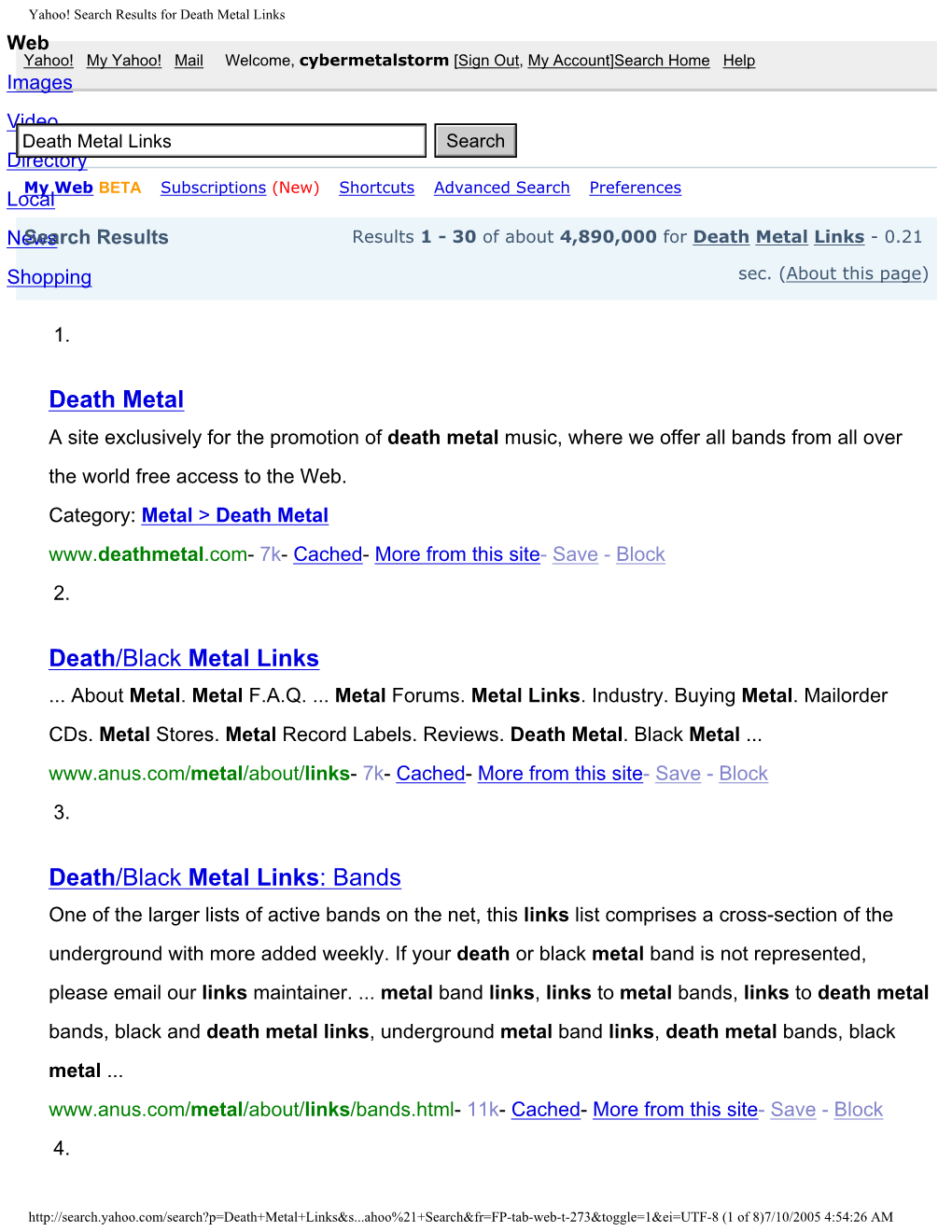 Search Results for Death Metal Links Web Yahoo! My Yahoo! Mail Welcome, Cybermetalstorm [Sign Out, My Account]Search Home Help Images Video