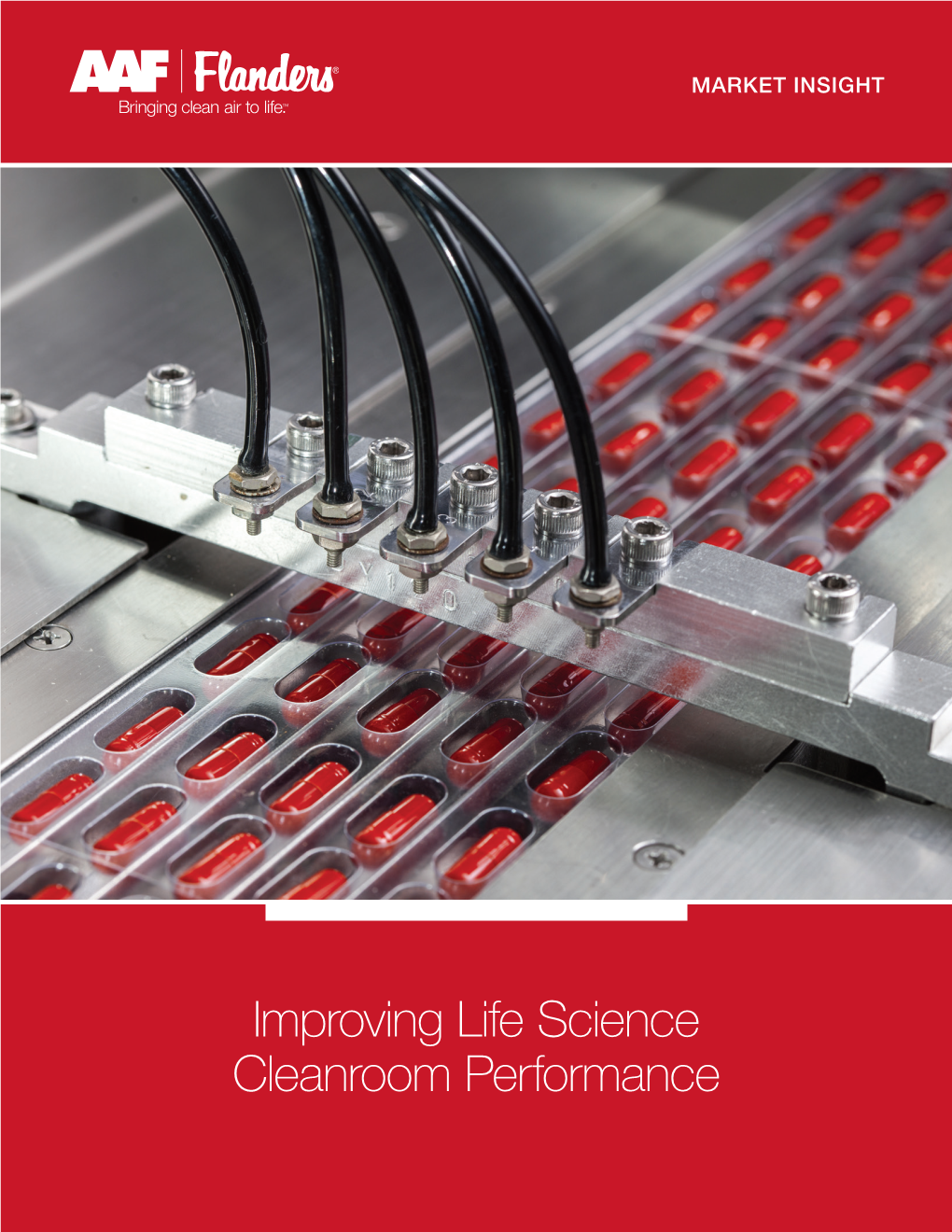 Improving Life Science Cleanroom Performance AAF Flanders Has an In-Depth Understanding of the Challenges and Opportunities for Life Science Manufacturing Processes
