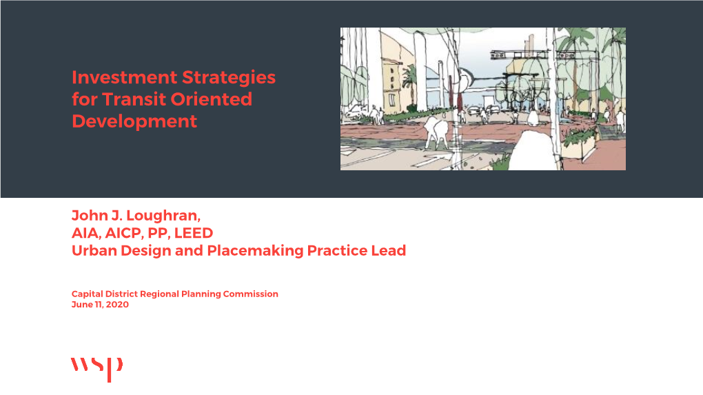 Investment Strategies for Transit Oriented Development