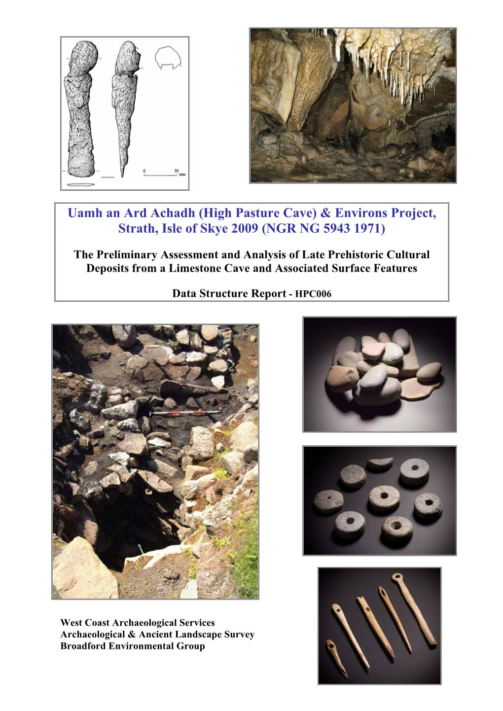 Uamh an Ard Achadh (High Pasture Cave) & Environs Project, Strath, Isle of Skye 2009 (NGR NG 5943 1971)