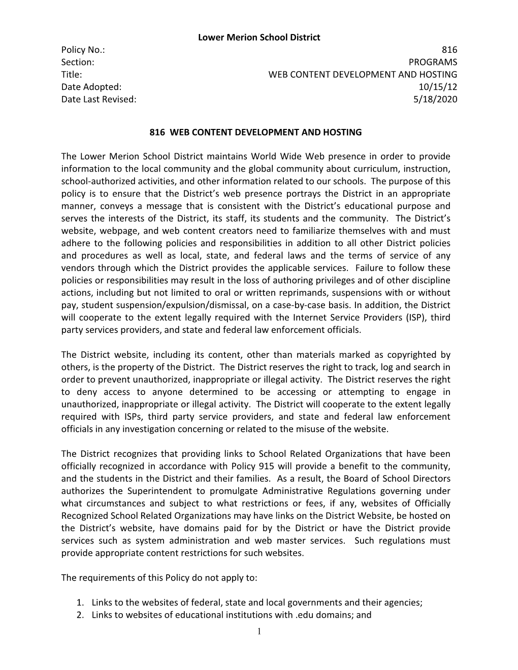 Policy No.: 816 Section: PROGRAMS Title: WEB CONTENT DEVELOPMENT and HOSTING Date Adopted: 10/15/12 Date Last Revised: 5/18/2020