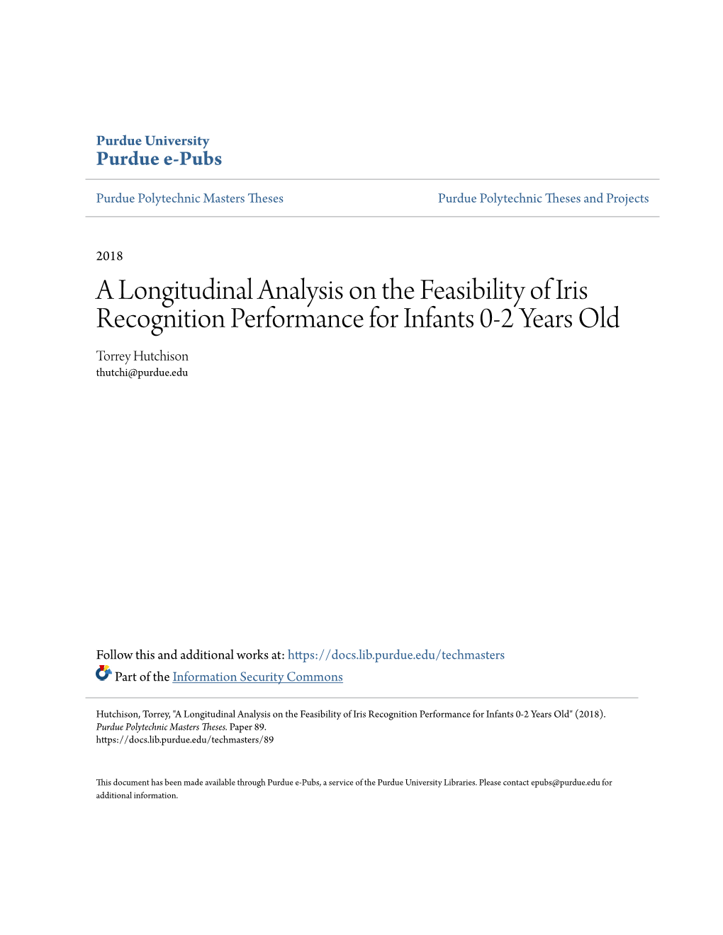 A Longitudinal Analysis on the Feasibility of Iris Recognition Performance for Infants 0-2 Years Old Torrey Hutchison Thutchi@Purdue.Edu