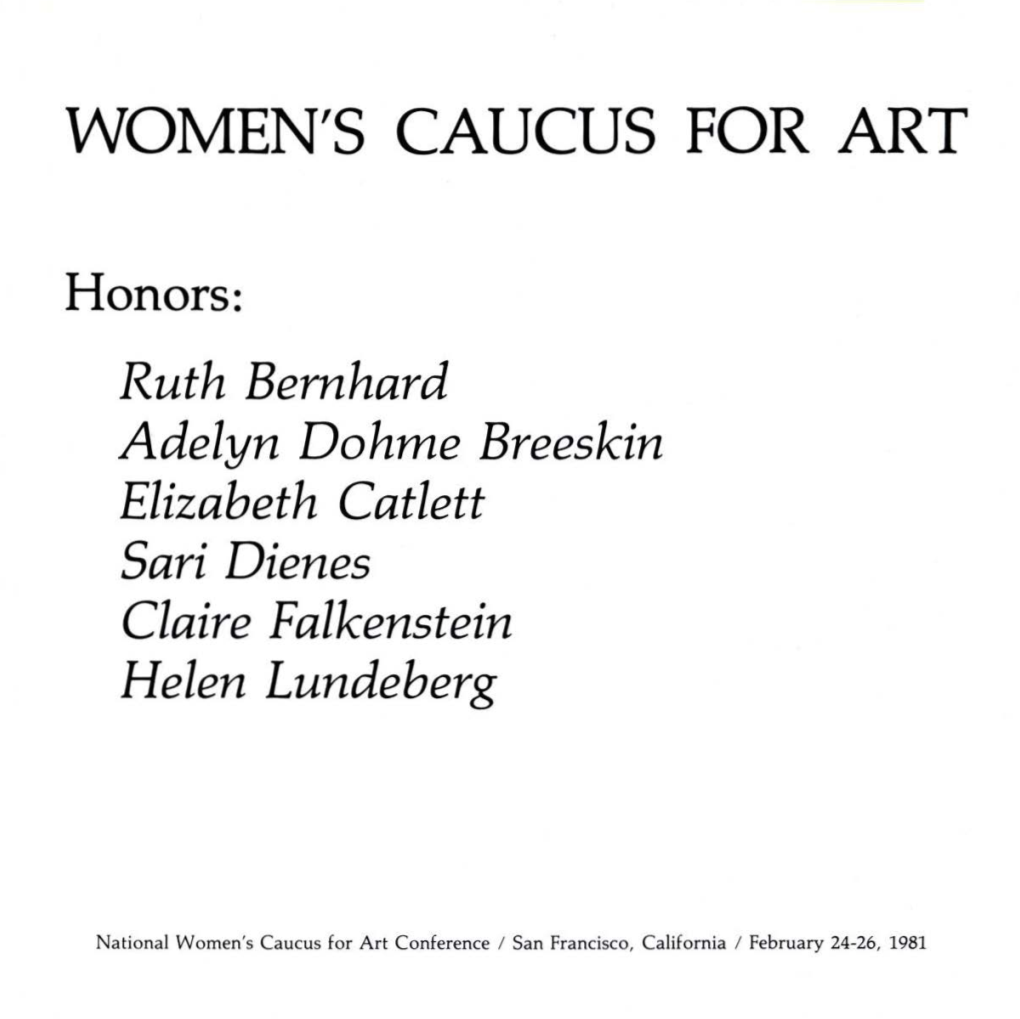 Ruth Bernhard Adelyn Dohme Breeskin Elizabeth Catlett Sari Dienes Claire Falkenstein Helen Lundeberg