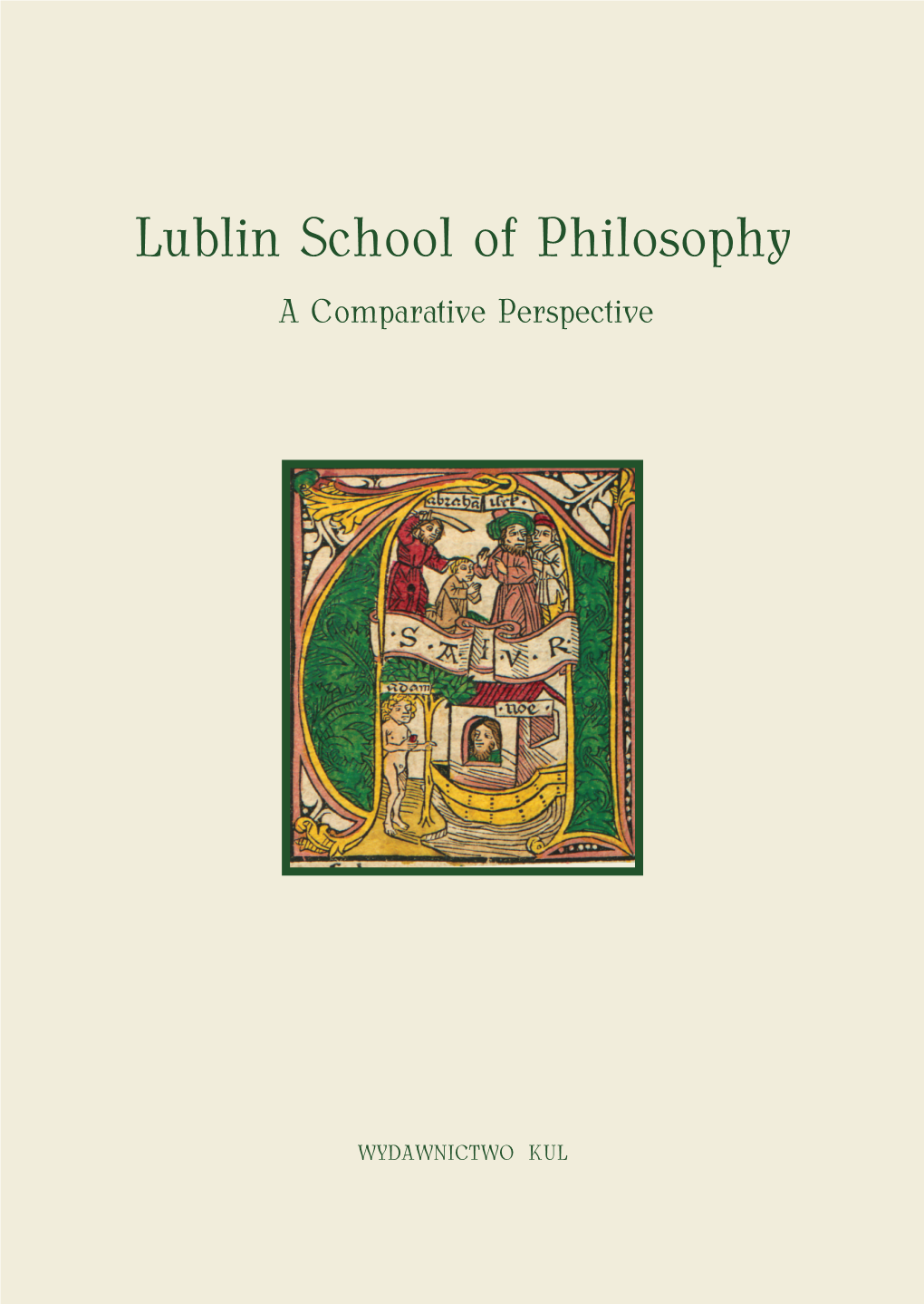 Lublin School of Philosophy a Comparative Perspective the JOHN PAUL II CATHOLIC UNIVERSITY of LUBLIN