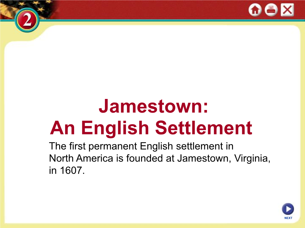 Jamestown: an English Settlement the First Permanent English Settlement in North America Is Founded at Jamestown, Virginia, in 1607