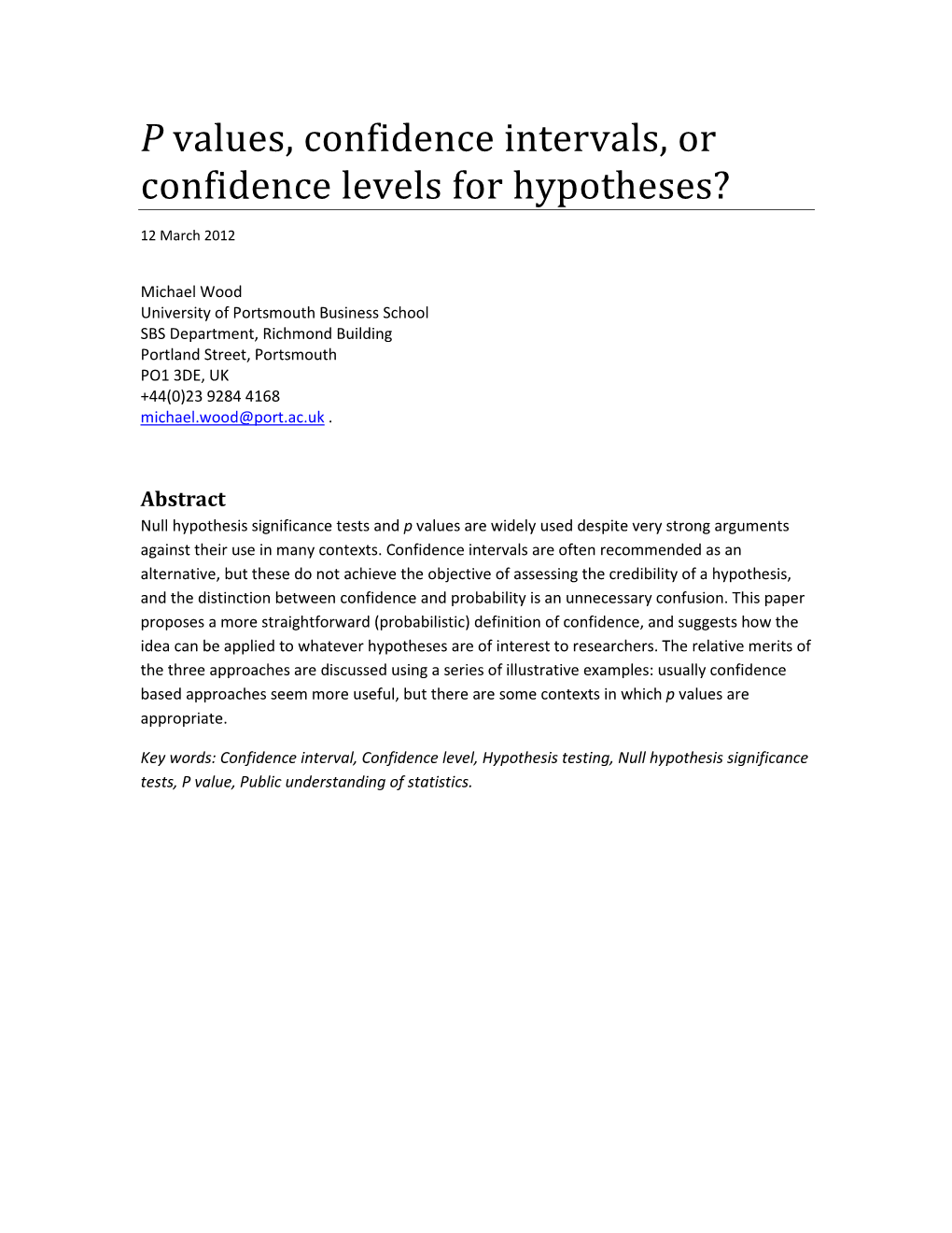 P Values, Confidence Intervals, Or Confidence Levels for Hypotheses?